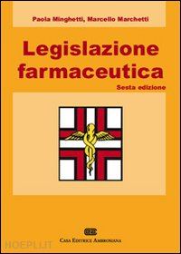 minghetti paola-marchetti marcello - legislazione farmaceutica