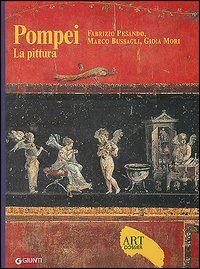 pesando fabrizio ; bussagli marco ; mori gioia - pompei . la pittura , art dossier n.191