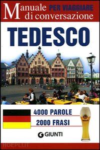 aa.vv. - tedesco per viaggiare. manuale di conversazione. ediz. bilingue