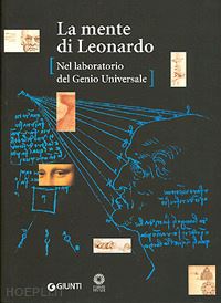 galluzzi p. (curatore) - la mente di leonardo . nel laboratorio del genio universale