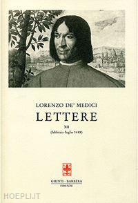 medici lorenzo de' - lettere. vol. 12: febbraio-luglio 1488