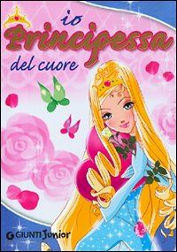 pellegrini veronica - la principessa del cuore. ediz. illustrata