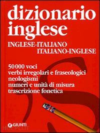  - dizionario inglese. inglese-italiano, italiano-inglese. ediz. bilingue