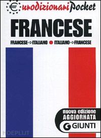 Dizionario Italiano Francese - Francese Italiano - | Libro Giunti Editore  01/2012 