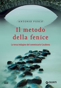 fusco antonio - il metodo della fenice