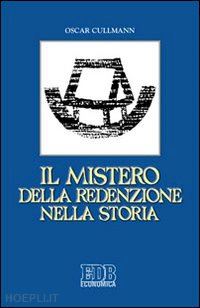 cullmann oscar - il mistero della redenzione nella storia