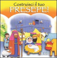 james bethan; corke estelle - costruisci il tuo presepe