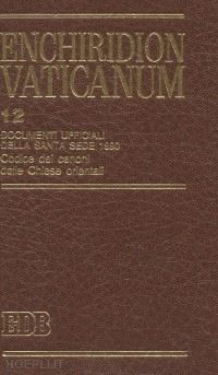 lora e.(curatore) - enchiridion vaticanum. vol. 12: documenti ufficiali della santa sede (1990). compreso il codex canonum ecclesiarum orientalium