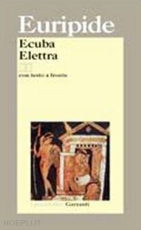 euripide - ecuba-elettra. testo greco a fronte