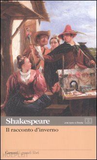 shakespeare william; d'agostino n. (curatore) - il racconto d'inverno. testo originale a fronte