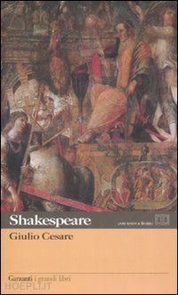 shakespeare william; serpieri a. (curatore) - giulio cesare. testo inglese a fronte