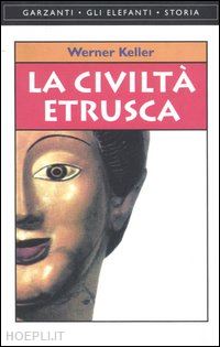 keller werner - la civilta' etrusca