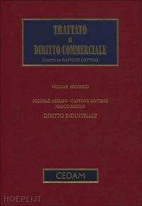 abriani n.(curatore); cottino g.(curatore); ricolfi m.(curatore) - trattato di diritto commerciale. vol. 2: diritto industriale.