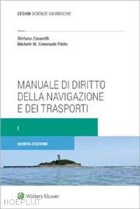 zunarelli stefano; comenale pinto michele m. - manuale di diritto della navigazione e dei trasporti. nuova ediz.. vol. 1