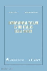 tosi loris; baggio roberto - international tax law in the italian legal system