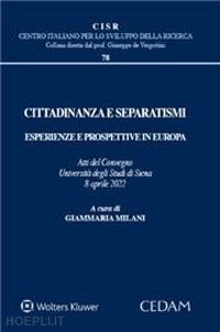 milani ginamaria (curatore) - cittadinanza e separatismi - esperienze e prospettive in europa