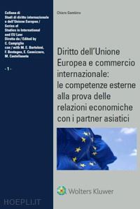 gambino chiara - diritto dell'unione europea e commercio internazionale: le competenze esterne al