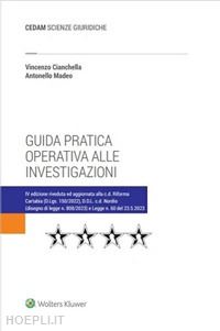 madeo antonello; cianchella vincenzo - guida pratica operativa alle investigazioni