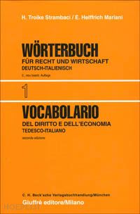 helffrich_mariani e.-troike_strambaci hannelore - vocabolario del diritto e dell'economia worterbuch fur recht und wirtschaft