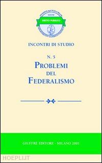  - problemi del federalismo.