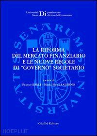 belli franco, salerno maria elena (curatore) - la riforma del mercato finanziario e le nuove regole di governo societario.