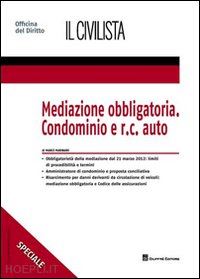 marinaro marco - mediazione obbligatoria. condominio e r.c. auto