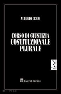 cerri augusto - corso di giustizia costituzione plurale