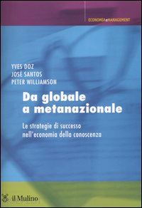 doz yves; santos jose; williamson peter - da globale a metanazionale