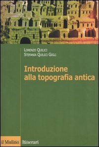 quilici lorenzo; quilici gigli stefania - introduzione alla topografia antica