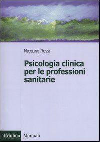 rossi nicolino - psicologia clinica per le professioni sanitarie