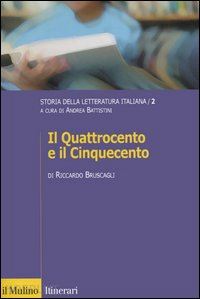 bruscagli riccardo; battistini a. (curatore) - il quattrocento e il cinquecento