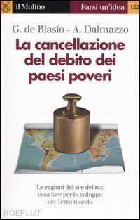 dalmazzo alberto; de blasio guido - la cancellazione del debito dei paesi poveri