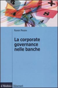 masera rainer s. - la corporate governance nelle banche