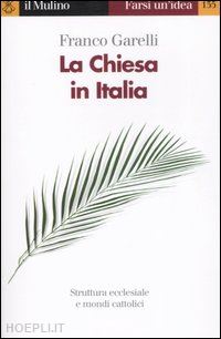 garelli franco - la chiesa in italia