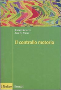 nicoletti roberto-borghi anna m. - il controllo motorio