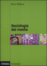 mcquail denis - sociologia dei media