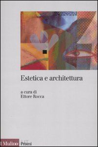 rocca ettore (curatore) - estetica e architettura