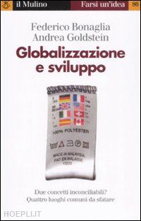 bonaglia federico; goldstein andrea - globalizzazione e sviluppo
