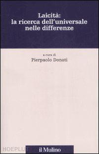 donati pierpaolo - laicita': la ricerca dell'universale nelle differenze