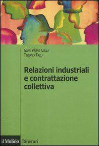 cella g. primo; treu tiziano - relazioni industriali e contrattazione collettiva