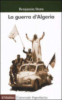 stora benjamin - la guerra d'algeria