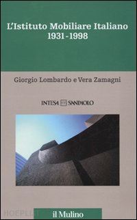 lombardo giorgio; zamagni vera - l'istituto mobiliare italiano