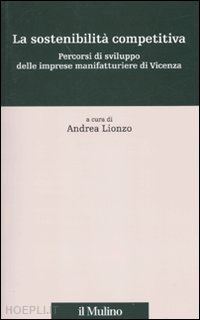 lionzo a. (curatore) - la sostenibilita' competitiva