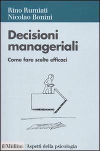 rumiati rino; bonini nicolao - decisioni manageriali