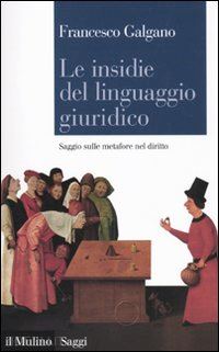 galgano francesco - le insidie del linguaggio giuridico