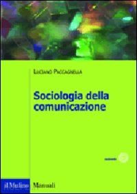 paccagnella luciano - sociologia della comunicazione