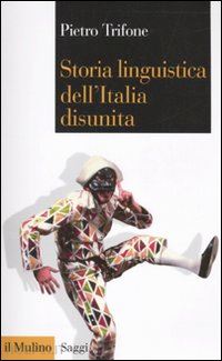 trifone pietro (curatore) - storia linguistica dell'italia disunita