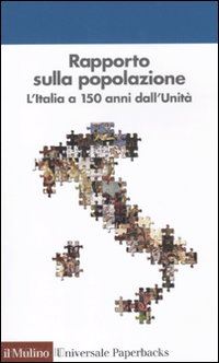 salvini silvana (curatore); de rose alessandra (curatore) - rapporto sulla popolazione. l'italia a 150 anni dall'unita'
