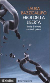 bazzicalupo laura - eroi della liberta'