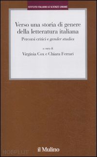 cox virginia (curatore); ferrari chiara (curatore) - verso una storia di genere della letteratura italiana